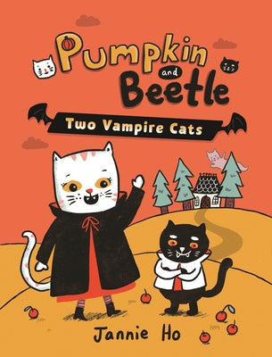 Pumpkin and Beetle: Two Vampire Cats by Ho, Jannie