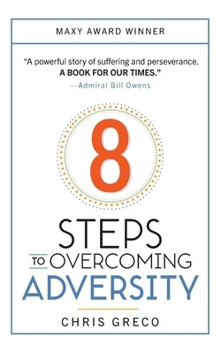 8 Steps to Overcoming Adversity by Greco, Chris