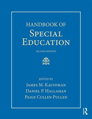 Handbook of Special Education by Kauffman, James M.