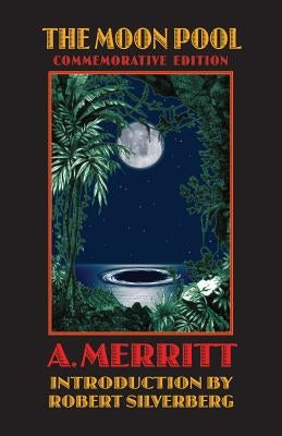 The Moon Pool by Merritt, A.