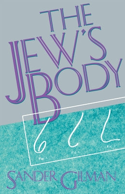 The Jew's Body by Gilman, Sander