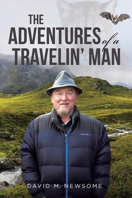 The Adventures of a Travelin' Man by Newsome, David M.