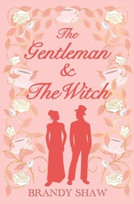 The Gentleman & The Witch by Shaw, Brandy