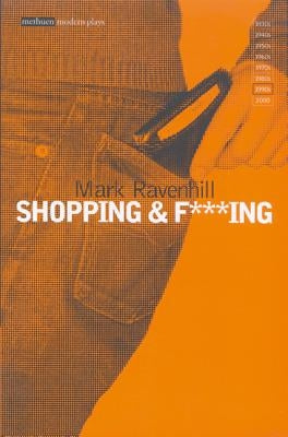 Shopping and F***ing by Ravenhill, Mark