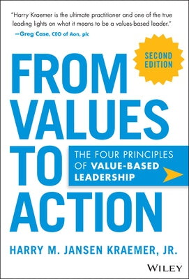 From Values to Action: The Four Principles of Values-Based Leadership by Kraemer, Harry M. Jansen