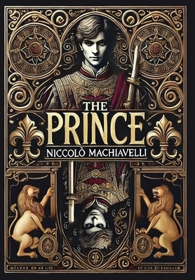 The Prince (Collector's Edition) (Laminated Hardback with Jacket) by Machiavelli, Niccol?