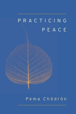Practicing Peace by Chodron, Pema
