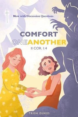 Comfort One Another by Dukes, Trish