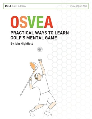 Osvea: Practical Ways to Learn Pre-Shot Routines for Golf by Highfield, Iain