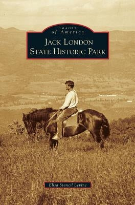 Jack London State Historic Park by Levine, Elisa Stancil