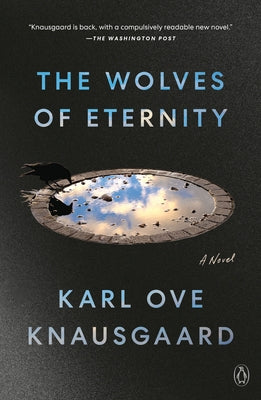 The Wolves of Eternity by Knausgaard, Karl Ove