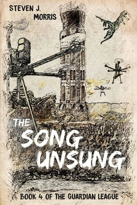 The Song Unsung: An Urban Fantasy by Morris, Steven J.