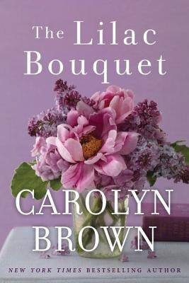 The Lilac Bouquet by Brown, Carolyn