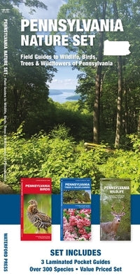 Pennsylvania Nature Set: Field Guides to Wildlife, Birds, Trees & Wildflowers of Pennsylvania by Kavanagh, James