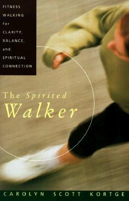 The Spirited Walker by Kortge, Carolyn S.