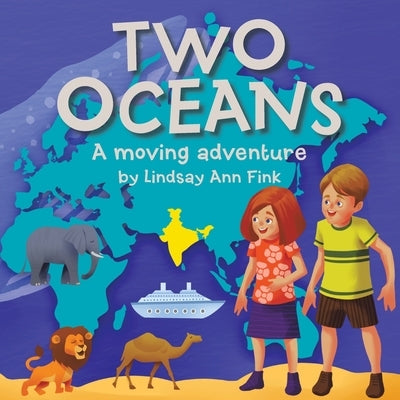 Two Oceans: A moving adventure by Fink, Lindsay Ann