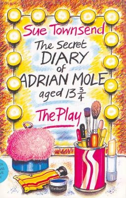 The Secret Diary of Adrian Mole: Play by Blaikley, Alan