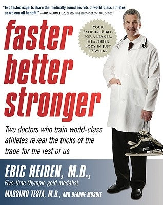 Faster, Better, Stronger by Heiden, Eric