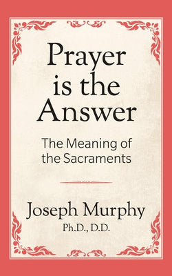 Prayer Is the Answer by Murphy, Joseph