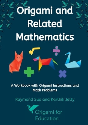 Origami and Related Mathematics by Suo, Raymond