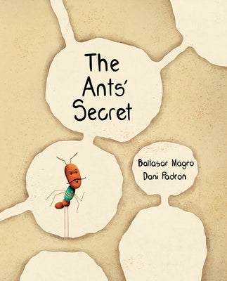 The Ants' Secret by Magro, Baltasar