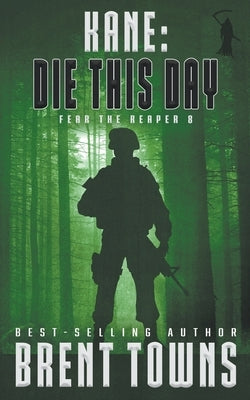 Kane: Die This Day by Towns, Brent