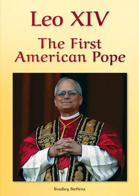 Leo XIV: The First American Pope by Steffens, Bradley