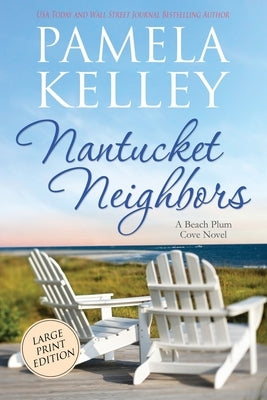 Nantucket Neighbors: Large Print Edition by Kelley, Pamela M.