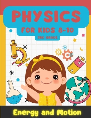 Physics for Kids 8-10: Learning Playful Energy and Motion by Allefeld, Matthias