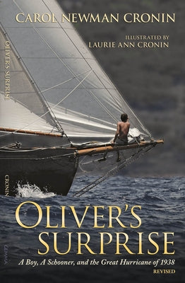 Oliver's Surprise: A Boy, A Schooner, and the Great Hurricane of 1938, revised by Cronin, Carol Newman