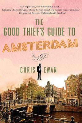 The Good Thief's Guide to Amsterdam by Ewan, Chris