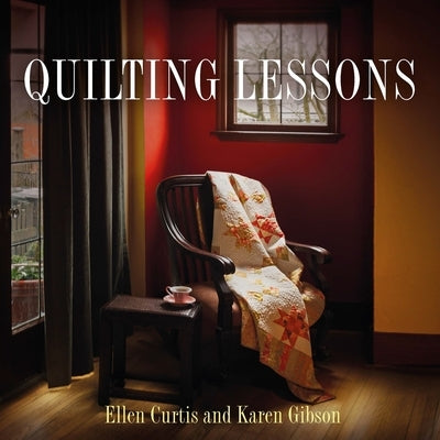 Quilting Lessons by Curtis, Ellen