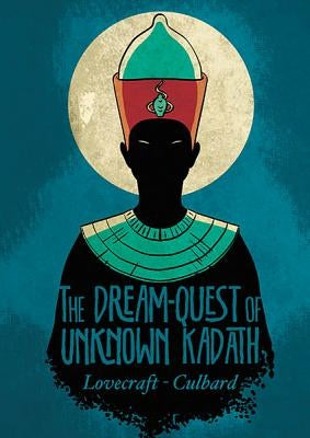 H.P. Lovecraft's the Dream-Quest of Unknown Kadath by Lovecraft, H. P.