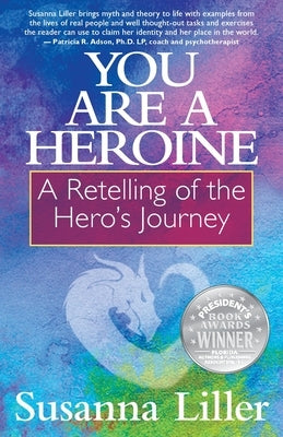 You Are a Heroine: A Retelling of the Hero's Journey by Liller, Susanna