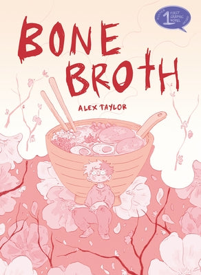 Bone Broth: A Graphic Novel by Taylor, Alex