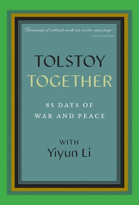 Tolstoy Together: 85 Days of War and Peace with Yiyun Li by Li, Yiyun