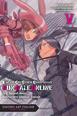 Sword Art Online Alternative Gun Gale Online, Vol. 5 (Light Novel): 3rd Squad Jam: Betrayers' Choice: Finish by Kawahara, Reki