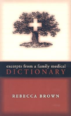 Excerpts from a Family Medical Dictionary by Brown, Rebecca