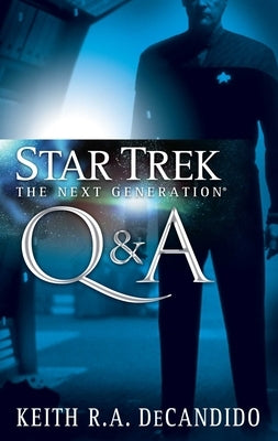 Star Trek: The Next Generation: Q&A by DeCandido, Keith R. a.