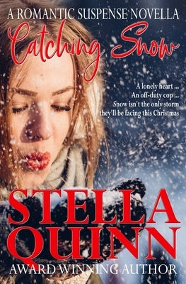 Catching Snow: A Romantic Suspense Novella by Quinn, Stella