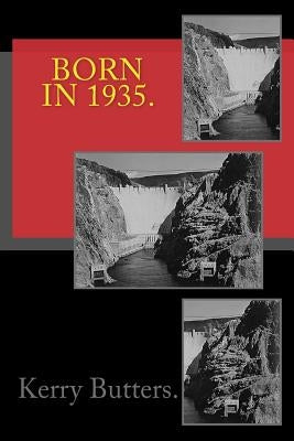 Born in 1935. Birthday Nostalgia. by Butters, Kerry