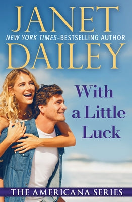 With a Little Luck by Dailey, Janet