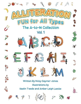 Alliteration Fun For All Types: Volume 1, The A to M Collection by Gaymer-Jones, Nick