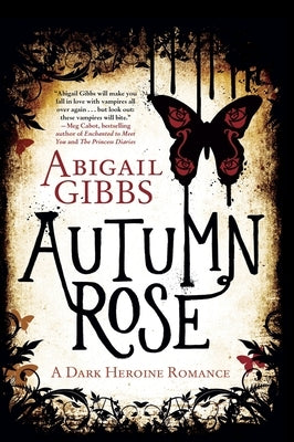 Autumn Rose: A Dark Heroine Romance by Gibbs, Abigail