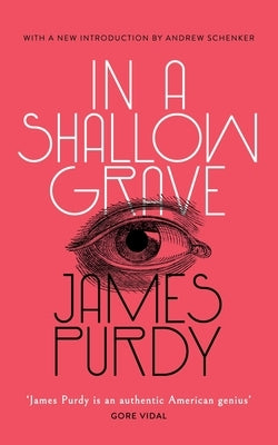 In a Shallow Grave (Valancourt 20th Century Classics) by Purdy, James