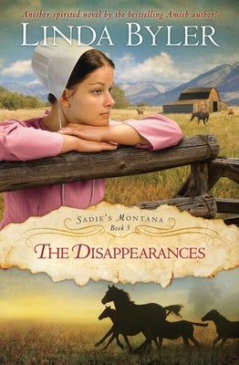 The Disappearances: Another Spirited Novel by the Bestselling Amish Author! by Byler, Linda