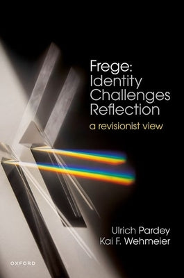 Frege: Identity Challenges Reflection: A Revisionist View by Pardey, Ulrich