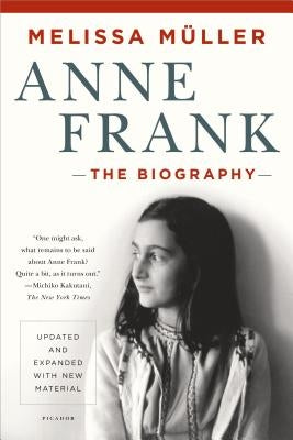 Anne Frank: The Biography: Updated and Expanded with New Material by M&#195;&#188;ller, Melissa