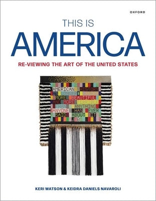 This Is America: Re-Viewing the Art of the United States by Watson, Keri