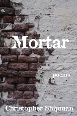 Mortar by Shipman, Christopher